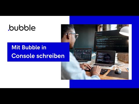 Bubble.io Tutorial - Wie schreibt man in die Console mit Bubble