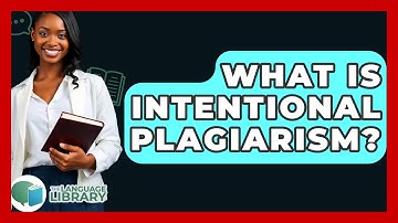 What Is Intentional Plagiarism? - The Language Library