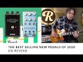 The Best Selling New Pedals of 2020 on Reverb | Tone Report
