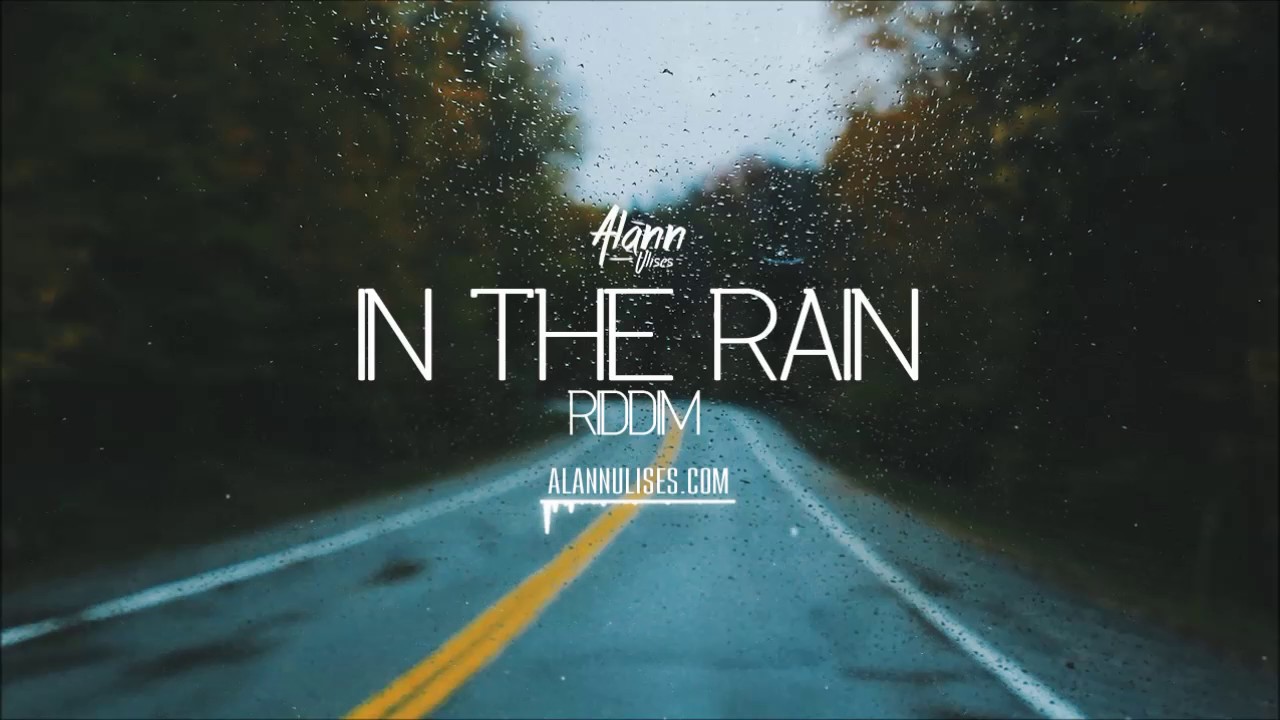In The Rain Riddim (Reggae Romantic Beat) - Alann Ulises