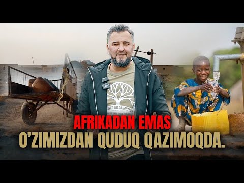 Sardor Rahimxon- Sardor Afrikadan emas O’zimizdan Quduq qazimoqda, SubhanAllah.