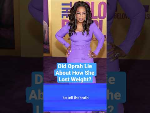Did Oprah Lie About How She Lost Weight?