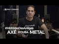 História das Antigas #11  Axé rouba Metal (Subtitled)