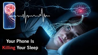 Sleeping With Your Phone Is Slowly Killing You | How Smartphone Addiction May Be Hurting Our Brains