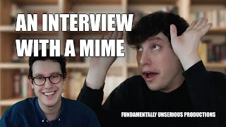 AN INTERVIEW WITH A MIME
