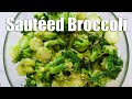 Sauted broccoli  how to cook broccoli to perfection