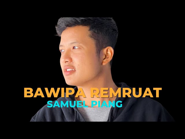 Bawipai Remruat - Samuel Piang class=