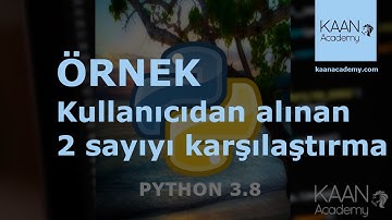 42-) (Python Kursu) - ÖRNEK1 - Kullanıcıdan alınan 2 sayıyı karşılaştırma