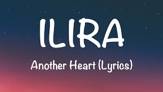 ILIRA - Another Heart (Lyrics)