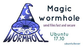Magic Wormhole in Ubuntu 17.10  |  Installation and testing
