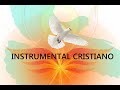 30 minutos Instrumental Espíritu Santo de Dios