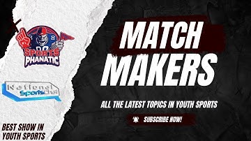 MATCH MAKERS | END OF THE YEAR RANKINGS 🏆 | WHAT STATE RUNS YOUTH FOOTBALL 🏈 & MORE