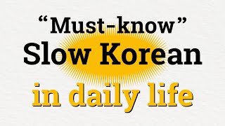 [Slow Korean] 300 Mustknow Korean Phrases in daily life | Reading Korean Alphabet