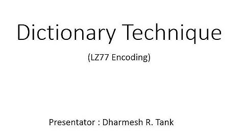 Dynamic (Adpative) Dictionary LZ77 Encoding