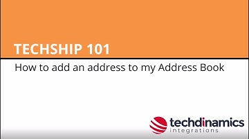 How to add an address to my Address Book - techSHIP 101