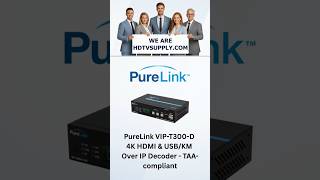 PureLink VIP-T300-D 4K HDMI & USB/KM Over IP Decoder - TAA-compliant