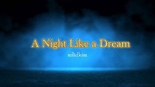 A Night Like a Dream I “Under the Stars, Unforgettable Whispers”