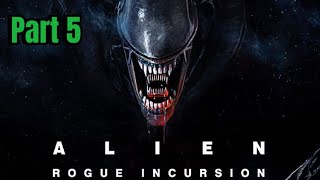ALIEN ROGUE INCURSION - WALKTHROUGH GAMEPLAY Part 5