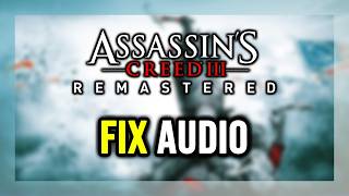 How to FIX Assassin's Creed 3 Remaster No Audio/Sound Not Working
