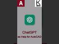 ChatGPT as Help for AutoCAD - #autocad #chatgpt #cad #tutorials