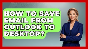 How To Save Email From Outlook To Desktop? - TheEmailToolbox.com