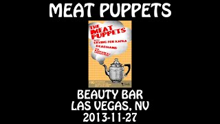 Meat Puppets - 2013-11-27 - Las Vegas, NV @ Beauty Bar [Audio]