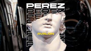 Perez - Avalon (Official Video)