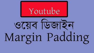 Web design Tutorial bangla part 5 (margin,padding)