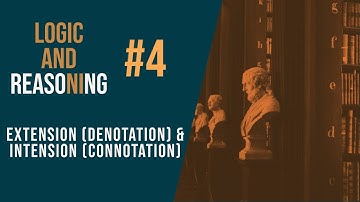 Extension (denotation) and Intension (connotation) | Logic and Reasoning Class #4