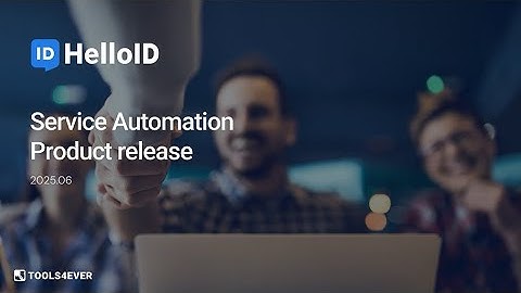 HelloID Service Automation - Product Update 2025.06 - Identity as a Service