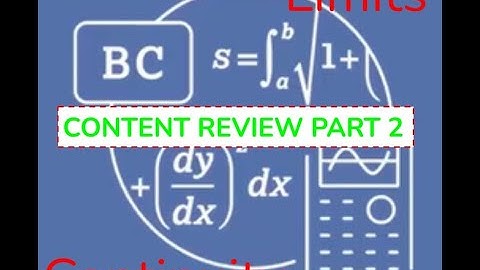 AP Calculus AB & BC - Unit 1: Limits & Continuity - Content Review Part 2