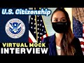 2022 U.S. Citizenship Virtual Mock Naturalization Interview | Based on Actual / Real Experience