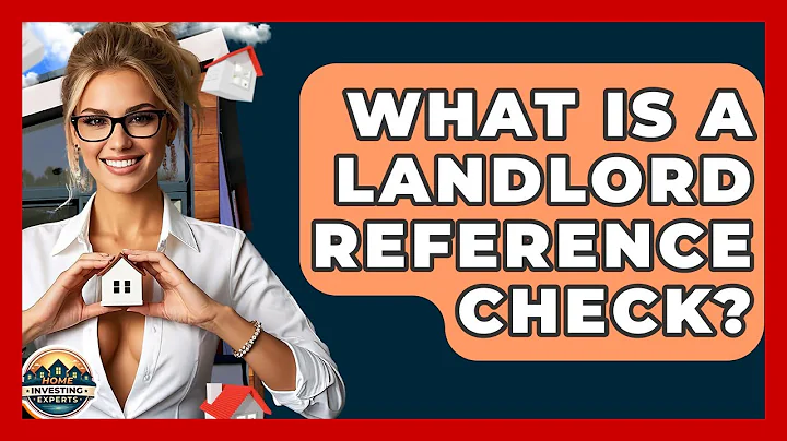 What Is A Landlord Reference Check? - Home Investing Experts