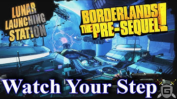 Watch Your Step - BORDERLANDS: THE PRE-SEQUEL REMASTERED Quest Walkthrough