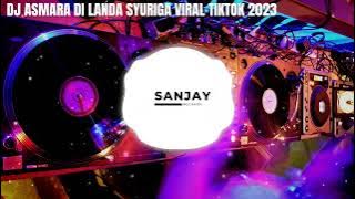 DJ ASMARA DI LANDA SYURIGA (BREAKLATIN REMIX) DJ ERKA VIRAL TIKTOK TERBARU 2023