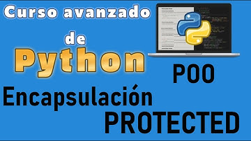Curso de Python desde cero para principiantes | POO-ENCAPSULACION, [PROTECTED] ) (video 80)