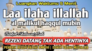 BERKAH SHOLAWAT BERJUTA MANFAAT - Laa ilaha illallah al malikul haqqul mubin