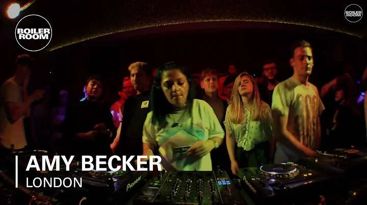 Amy Becker Boiler Room London DJ Set