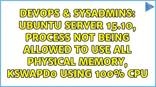 Ubuntu Server 15.10, process not being allowed to use all physical memory, kswapd0 using 100% CPU