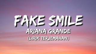 Fake Smile - Ariana Grande (Lirik Terjemahan Indonesia)(Lyric)