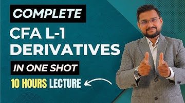 CFA Level 1 Derivatives Full Lecture | CFA Derivatives Videos