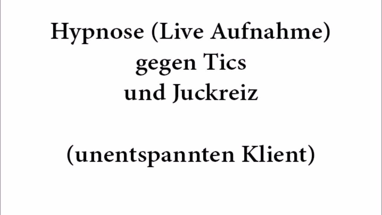 Hypnose gegen Tics und Juckreiz (Live Aufnahme aus der Praxis)