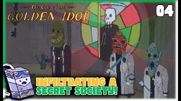 Infiltrating A Secret Society! | The Case of the Golden Idol | 04