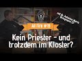 Kein Priester Und Trotzdem Im Kloster All Fire 19 Mit Br Antonius Maria Bringmann CP