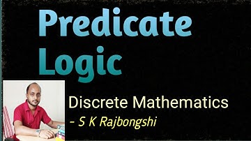Lec-5: Predicate Logic | Discrete Mathematics