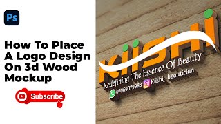 How To Place Your Logo Design On A 3D Wood Mockup | Photoshop Tutorial