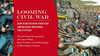 Lee Chapel Spring Lecture w/ Jason Phillips, "Looming Civil War"