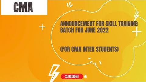 New batch for skill training for June 2022 candidates  | CMA inter