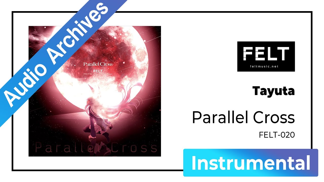 アニメ Parallel Cross FELT FELT】09.Tayuta（FELT-020 Parallel Cross）[Audio Archives] - YouTube
