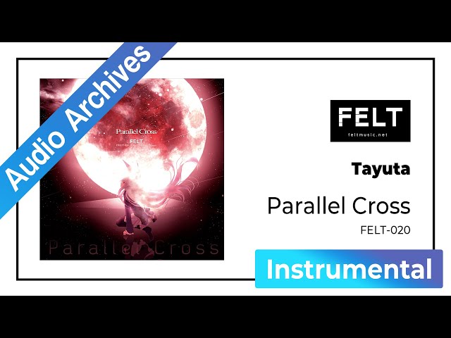 アニメ Parallel Cross FELT FELT】09.Tayuta（FELT-020 Parallel Cross）[Audio Archives] - YouTube